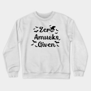 Zero Amucks Given Crewneck Sweatshirt